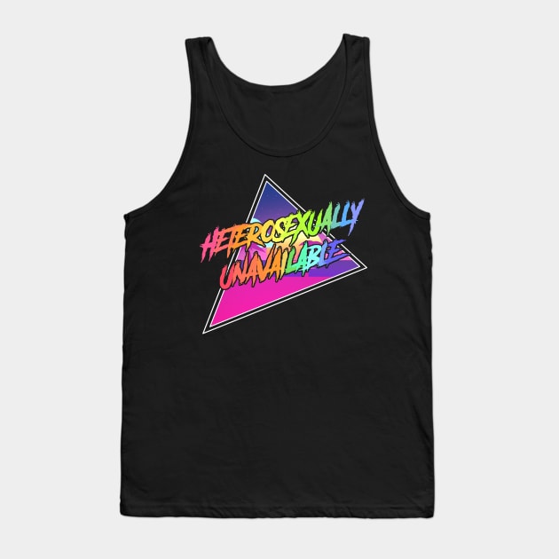 HETEROSEXUALLY UNAVAILABLE Tank Top by FicusArt